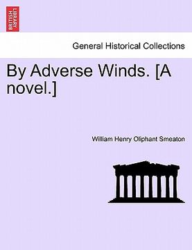 portada by adverse winds. [a novel.] (en Inglés)
