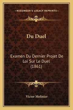 portada Du Duel: Examen Du Dernier Projet De Loi Sur Le Duel (1861) (en Francés)