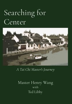 portada Searching for Center: A tai chi Master'S Journey (en Inglés)