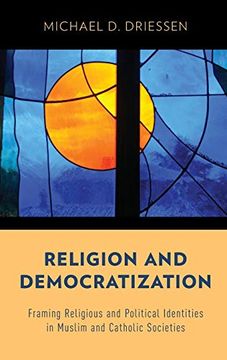 portada Religion and Democratization: Framing Religious and Political Identities in Muslim and Catholic Societies (en Inglés)