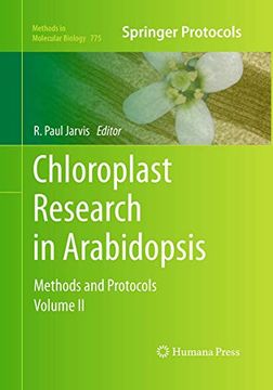 portada Chloroplast Research in Arabidopsis: Methods and Protocols, Volume ii (Methods in Molecular Biology, 775)
