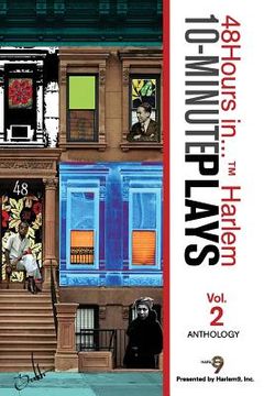 portada 10-Minute Plays Anthology Presented by Harlem9, Inc.: 48Hours in... (TM) Harlem Volume 2 (en Inglés)