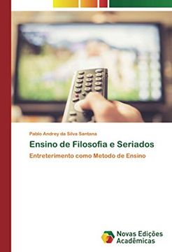 portada Ensino de Filosofia e Seriados: Entreterimento Como Metodo de Ensino (en Portugués)