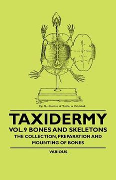 portada taxidermy vol.9 bones and skeletons - the collection, preparation and mounting of bones (en Inglés)