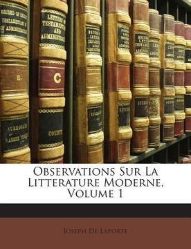 portada Observations Sur La Litterature Moderne, Volume 1 (en Francés)