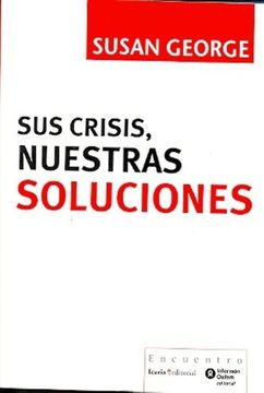 portada Sus Crisis, Nuestras Soluciones (in Spanish)