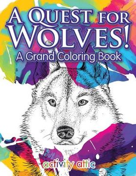 portada A Quest for Wolves! A Grand Coloring Book (en Inglés)