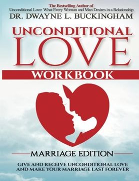 portada Unconditional Love Marriage Edition (Workbook): Give and Receive Unconditional Love and Make Your Marriage Last Forever