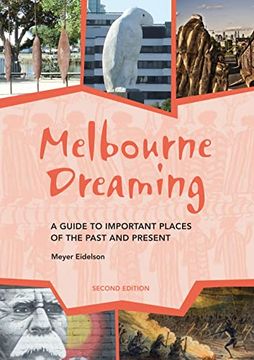 portada Melbourne Dreaming: A Guide to Important Places of the Past and Present (in English)