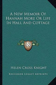 portada a new memoir of hannah more or life in hall and cottage (in English)