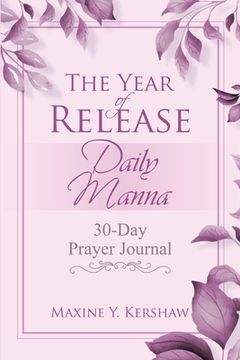 portada The Year of Release: Daily Manna: 30-Day Prayer Journal (en Inglés)