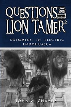 portada Questions for the Lion Tamer 2: Swimming in Electric Endohuasca: Volume 2 (in English)