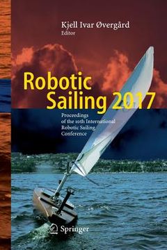 portada Robotic Sailing 2017: Proceedings of the 10th International Robotic Sailing Conference (en Inglés)