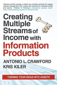 portada creating multiple streams of income with information products: turning your ideas into assets (en Inglés)