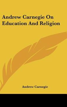 portada andrew carnegie on education and religion (en Inglés)