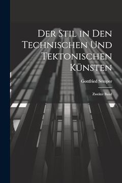 portada Der Stil in den Technischen und Tektonischen Künsten: Zweiter Band (en Alemán)