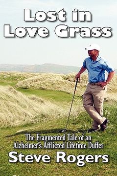 portada lost in love grass: the fragmented tale of an alzheimer's afflicted lifetime duffer (in English)