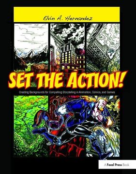 portada Set the Action! Creating Backgrounds for Compelling Storytelling in Animation, Comics, and Games (in English)