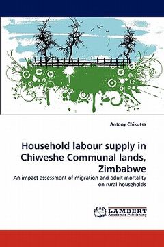 portada household labour supply in chiweshe communal lands, zimbabwe (en Inglés)