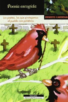 portada Poesia Escogida: Los Poetas, los que Protegemos al Pueblo con Palabras (in Spanish)