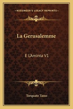 portada La Gerusalemme: E L'Aminta V1: Con Note Di Diversi (1836) (in Italian)