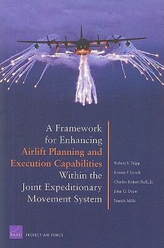 portada a framework for enhancing airlift planning and execution capabilities within the joint expeditionary movement system (en Inglés)