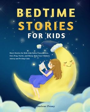 portada Bedtime Stories for Kids: Short Stories for Kids with Santa Claus, Kitten, Owl, Frog, Turtle, and Sheep: Help Your Children Asleep and Feeling C (en Inglés)