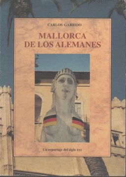 portada Mallorca de los alemanes : un reportaje del siglo xxi