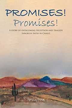 portada Promises! Promises! A Story of Overcoming Deception and Tragedy Through Faith in Christ. 