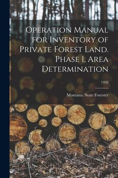 portada Operation Manual for Inventory of Private Forest Land. Phase 1, Area Determination; 1958