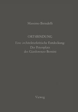 portada Ortsbindung: Eine Architekturkritische Entdeckung: Der Petersplatz Des Gianlorenzo Bernini (in German)