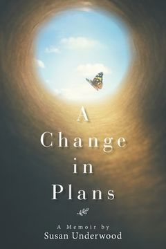 portada A Change in Plans: A Memoir by Susan Underwood (en Inglés)