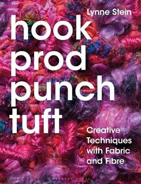 portada Hook, Prod, Punch, Tuft: Creative Techniques with Fabric and Fibre (in English)