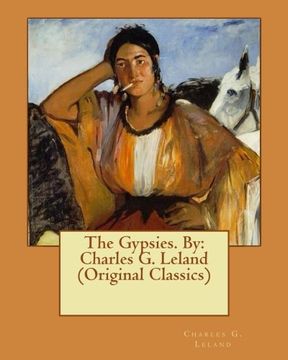portada The Gypsies. By: Charles g. Leland (Original Classics) (en Inglés)