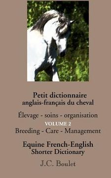 portada Petit dictionnaire anglais-français du cheval - Vol. 2: Èlevage - soins - organisation (in French)