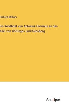 portada Ein Sendbrief von Antonius Corvinus an den Adel von Göttingen und Kalenberg (en Alemán)