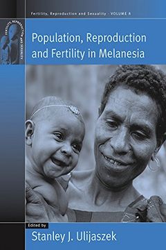 portada Population, Reproduction and Fertility in Melanesia: 8 (Fertility, Reproduction and Sexuality: Social and Cultural Perspectives, 8) (en Inglés)