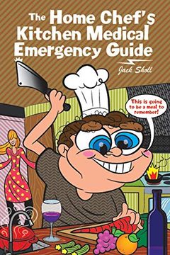 portada The Home Chef s Kitchen Medical Emergency Guide (en Inglés)
