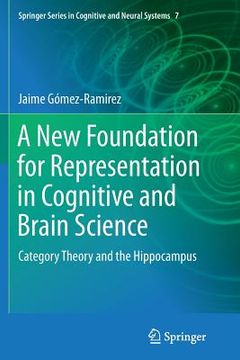 portada A New Foundation for Representation in Cognitive and Brain Science: Category Theory and the Hippocampus (en Inglés)