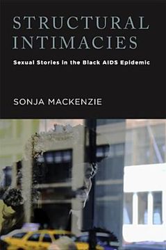 portada structural intimacies: sexual stories in the black aids epidemic (en Inglés)