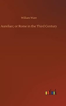 Aurelian; Or Rome in the Third Century (en Inglés)