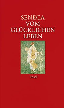 portada Vom Glücklichen Leben: Philosophische Schriften (Insel Taschenbuch) (en Alemán)