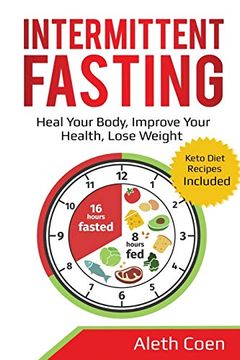 portada Intermittent Fasting: Heal Your Body, Improve Your Health, Lose Weight - Keto Diet Recipes Included (en Inglés)