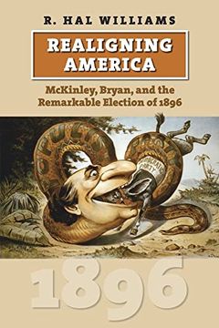 portada Realigning America: Mckinley, Bryan, and the Remarkable Election of 1896 (in English)