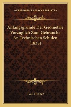 portada Anfangsgrunde Der Geometrie Vorzuglich Zum Gebranche An Technischen Schulen (1838) (in German)