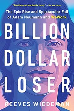 portada Billion Dollar Loser: The Epic Rise and Spectacular Fall of Adam Neumann and Wework (in English)