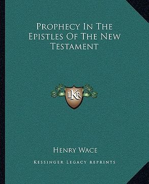 portada prophecy in the epistles of the new testament (en Inglés)