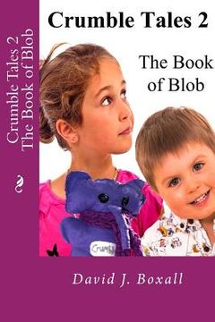 portada Crumble Tales 2: The Book Of Blob (en Inglés)