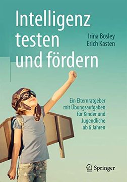 portada Intelligenz Testen und Fördern: Ein Elternratgeber mit Übungsaufgaben für Kinder und Jugendliche ab 6 Jahren (en Alemán)