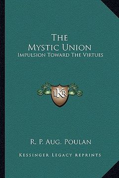 portada the mystic union: impulsion toward the virtues (en Inglés)